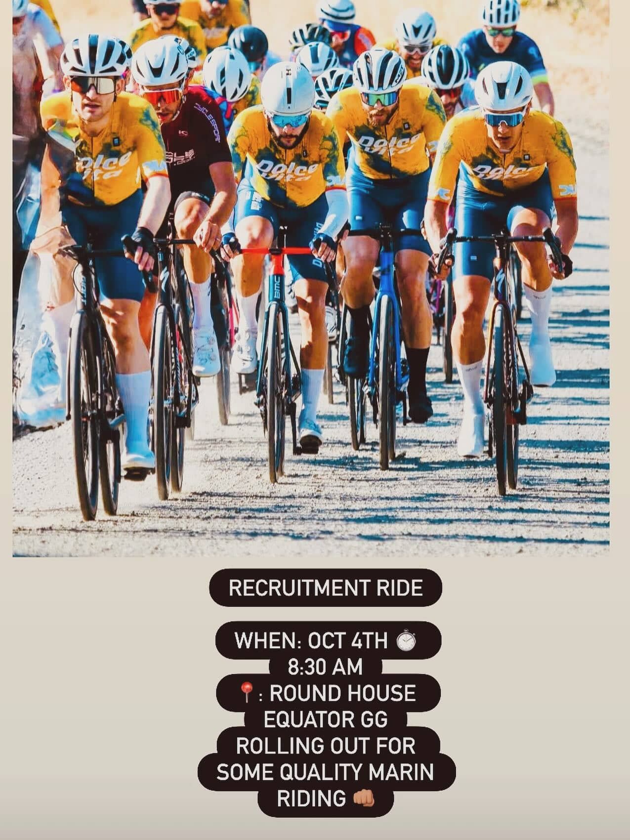[ Recruitment ride ]

Dolce Vita Cycling is more than just speed — it's about teamwork, camaraderie, and an unshakable winning mentality. We race as one, pushing each other forward, united by a passion for cycling and the thrill of competition. That's what Dolce Vita is all about.

Looking for a team?
Join Dolce Vita cycling!

When: Oct 4th ⏱️ 8:30 am
📍: Round House Equator GG
Rolling out for some quality Marin riding 👊🏽 

pls  feel free to tag anyone who is interested in joining a fantastic racing team.

@sportful @sfitalianathleticclub @equatorcoffees @poggio_labs @achieveptc @pinkpuffinbicycles @osmonutrition @jkbrkb  #onewealthadvisors